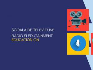Alternative educaționale la Școala de televiziune, radio și edutainment “Education ON”