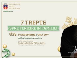Conferința online „7 trepte spre fericire în familie”, organizată de Arhiepiscopia Sucevei și Rădăuților