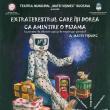 Spectacolul „Extraterestrul care își dorea ca amintire o pijama” de Matei Vișniec 3