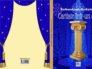 „Caritate într-un act”, un volum cu o „scriitură cât se poate de îngrijită”, ce poartă semnătura poetului Sebastian Crăciun