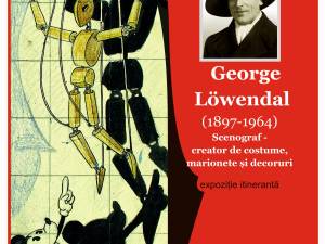 Expoziția „George Löwendal, scenograf - creator de costume, marionete și decoruri”, la Școala Gimnazială „Miron Costin” Suceava