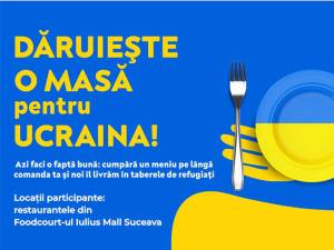 „Dăruiește o masă pentru Ucraina”, acțiune umanitară la restaurantele din Iulius Mall Suceava, Palas și Iulius Mall Iași