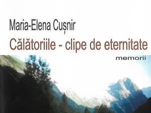 Maria Elena Cuşnir, „Călătoriile - clipe de eternitate”