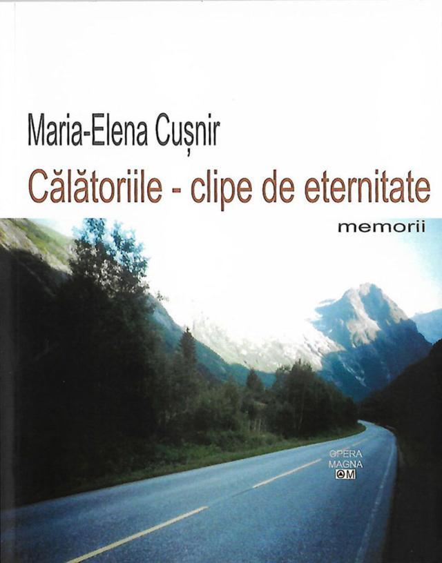 Maria Elena Cuşnir, „Călătoriile - clipe de eternitate”