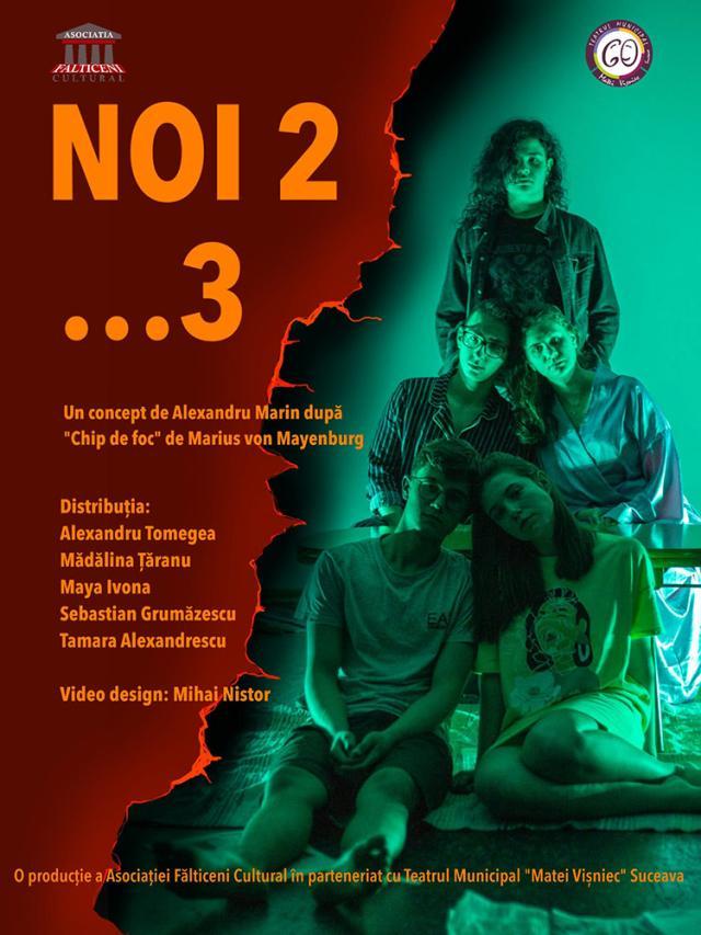 „Noi 2…3”, cea mai nouă producţie a Asociaţiei „Fălticeni Cultural”, în parteneriat cu Teatrul „Matei Vişniec” Suceava