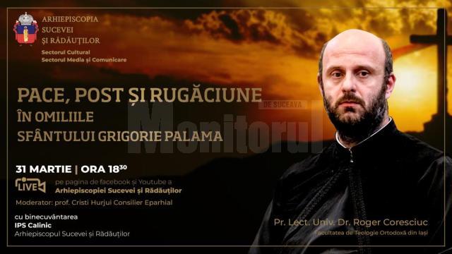 Pr. lect. univ. dr. Roger Coresciuc va susține azi conferința online „Pace, post și rugăciune în omiliile Sfântului Grigorie Palama”