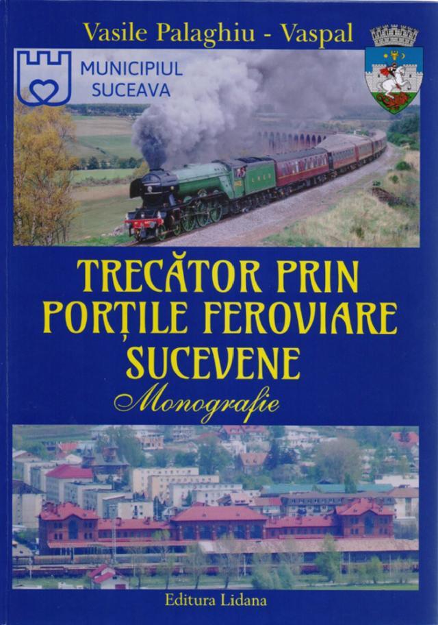 Monografia despre calea ferată scrisă de Vasile Palaghiu