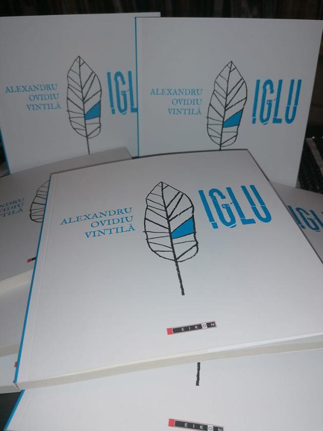 „Iglu”, un nou volum de poezie semnat de Alexandru Ovidiu Vintilă