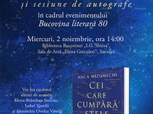 Lansarea romanului „Cei care cumpără stele”, de Anca Mizumschi, la Biblioteca Bucovinei