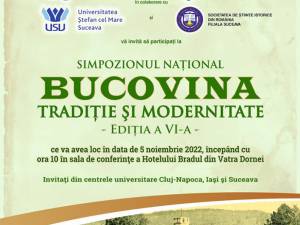 Simpozionul național ”Bucovina – tradiție și modernitate” a ajuns la ediția cu numărul șase