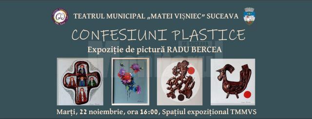 „Confesiuni plastice”, expoziție de pictură semnată de artistul Radu Bercea, la Teatrul „Matei Vișniec”