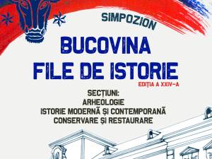 Simpozionul „Bucovina File de Istorie”, ediţia a XXIV-a