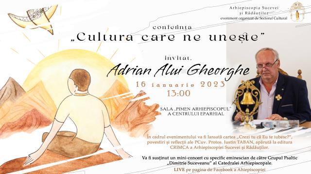 Scriitorul și criticul literar Adrian Alui Gheorghe va susține luni o conferință la Centrului Eparhial Suceava