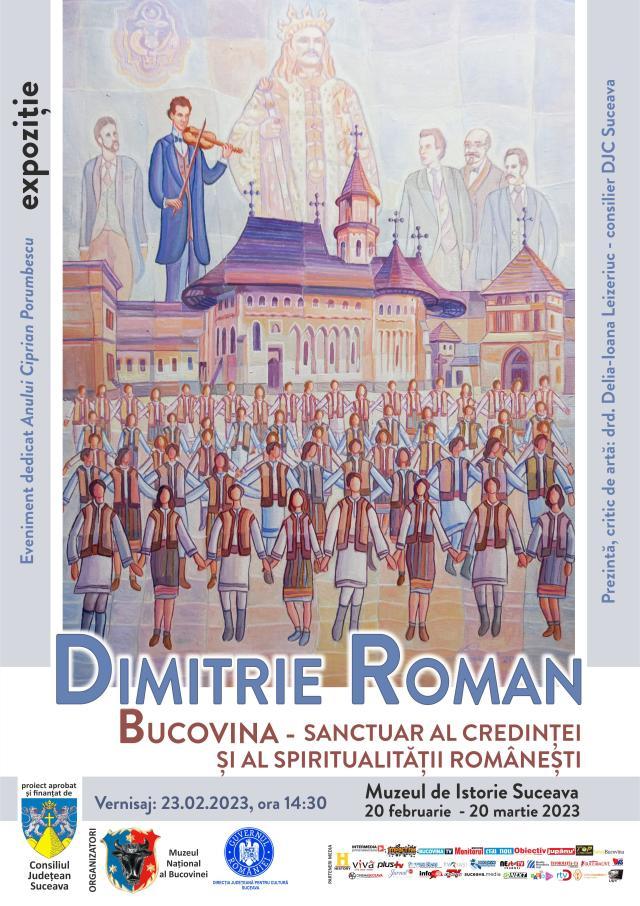 Expoziția „Bucovina - sanctuar al credinței și al spiritualității românești”, semnată de pictorul Dimitrie Roman