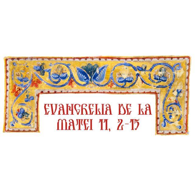 Evanghelia de la Matei 11, 2-15