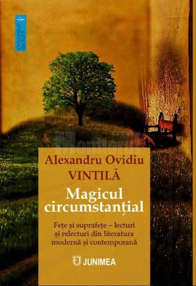 Un nou volum semnat de Ovidiu Vintilă: „Magicul circumstanţial: feţe şi suprafeţe - lecturi şi relecturi din literatura modernă şi contemporană”