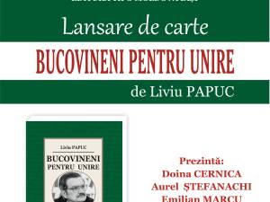 Volumul „Bucovineni pentru unire” de Liviu Papuc va fi lansat la Biblioteca Bucovinei