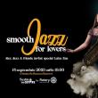 Spectacolul „Smooth Jazz for Lovers”, în Cetatea de Scaun Suceava