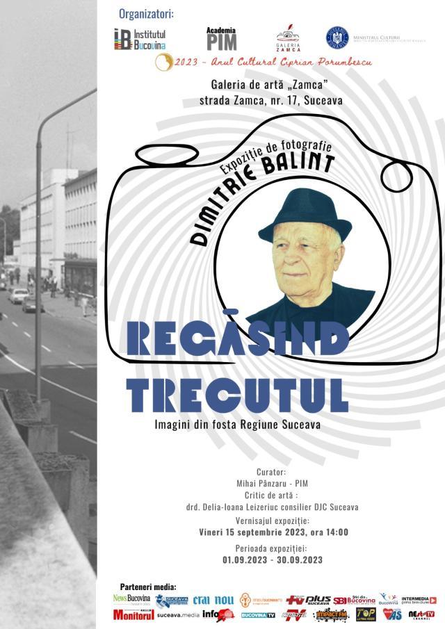 Expoziția „Regăsind Trecutul: Imagini din fosta regiune Suceava”, semnată de artistul fotograf Dimitrie Balint, la Galeria de Artă Zamca