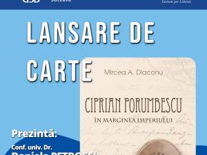 Lansare cărţii lui Mircea A. Diaconu, ”Ciprian Porumbescu. În marginea imperiului”