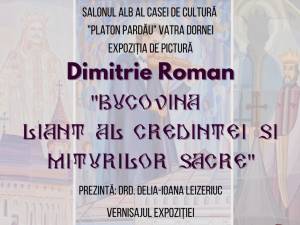 Expoziție de pictură, folk, teatru, folclor și film, la Casa de Cultură „Platon Pardău” Vatra Dornei