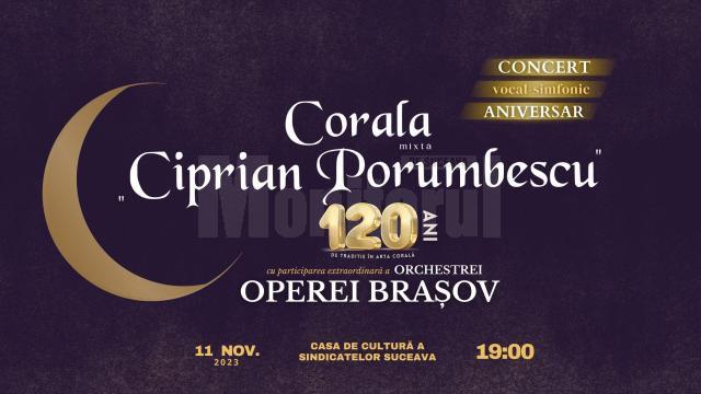 Orchestra Operei Brașov și Corala „Ciprian Porumbescu” vor susține „Concertul vocal-simfonic aniversar - 120 ani de tradiție în arta corală”