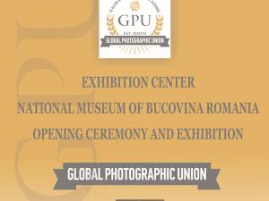 La Suceava se va deschide, sâmbătă, Centrul expozițional Global Photographic Union