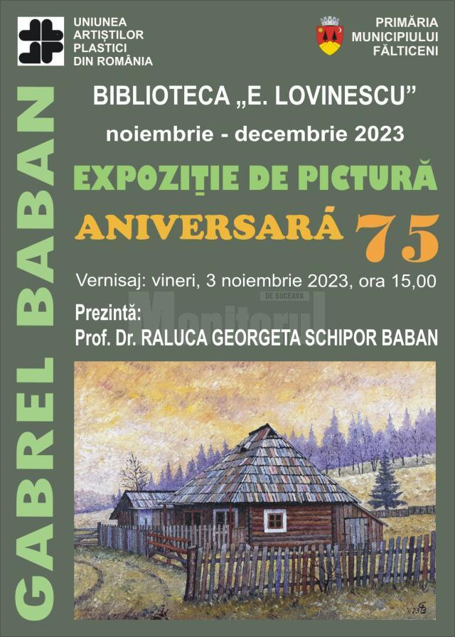 Expoziţia „Aniversară 75” a pictorului Gabrel Baban