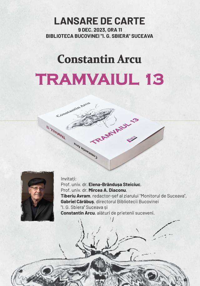 Constantin Arcu își lansează volumul „Tramvaiul 13”, sâmbătă, la Biblioteca Bucovinei