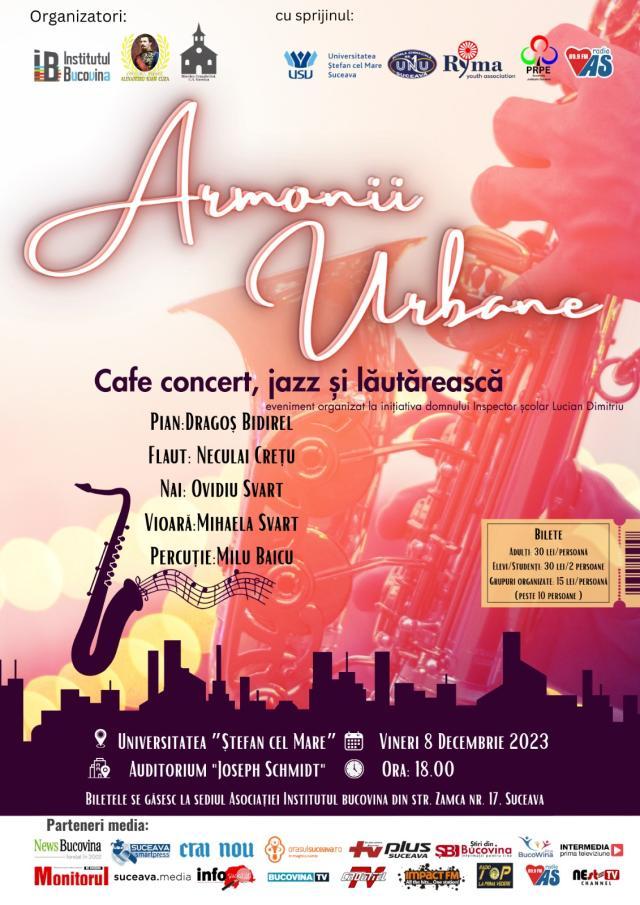 „Armonii Urbane”, cafe concert, jazz și muzică lăutărească, la Auditorium „Joseph Schmidt” Suceava