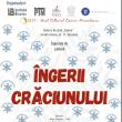 Expoziția „Îngerii Crăciunului”, la Galeria de Artă „Zamca”