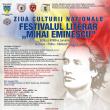 Festivalul Literar „Mihai Eminescu”, ediţia a XXXIII-a, la Suceava, Putna, ...