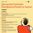 Programul evenimentelor dedicate Zilei Culturii Naționale din cadrul proiectului ”Spectacolul Cuvintelor – Îmbrățișarea Poeziei cu Teatrul”