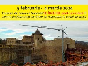 Cetatea de Scaun a Sucevei se va închide în perioada 5 februarie - 4 martie 2024
