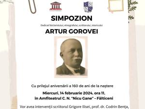 Simpozion dedicat folcloristului, etnografului Artur Gorovei, la Amfiteatrul Colegiului Național „Nicu Gane” Fălticeni