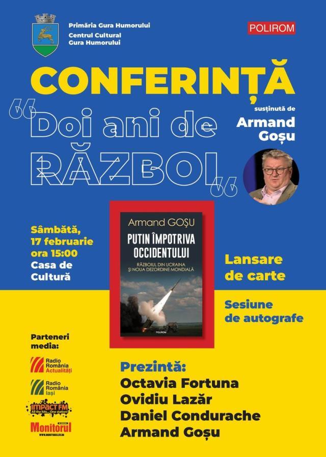 Conferința „Doi ani de război”, susținută de istoricul Armand Goșu, la Casa de Cultură Gura Humorului