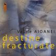Destine fracturate