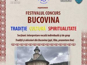 Înscrieri la Festivalul-concurs „Bucovina – tradiţie, cultură, spiritualitate”, până pe 15 februarie