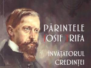 Părintele Iosif Trifa, întemeietorul „Oastei Domnului”