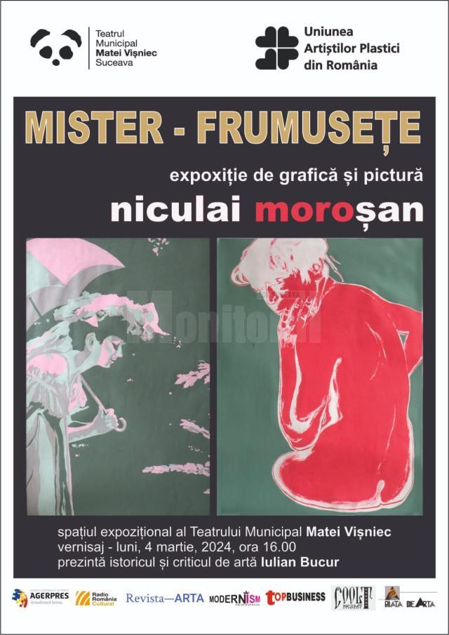 Expoziția de grafică și pictură „Mister – Frumusețe”, realizată de artistul plastic Niculai Moroșan, la Teatrul Municipal „Matei Vișniec”