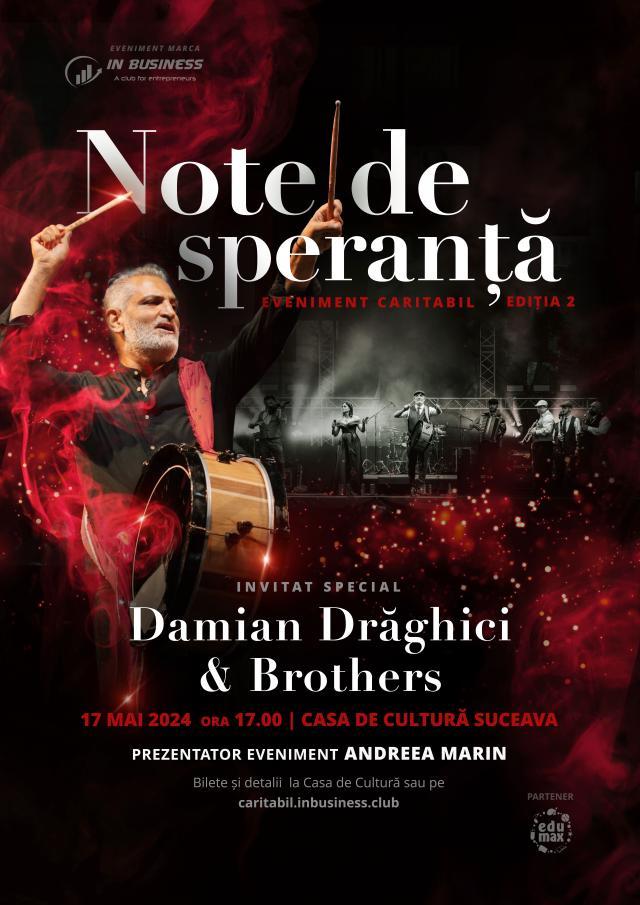 Evenimentul caritabil „Note de Speranță 2024”, organizat de InBusiness Club Suceava, îi are ca invitați pe Damian Drăghici & Brothers