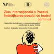 „Îmbrățișarea poeziei cu teatrul continuă”, joi, la Teatrul „Matei Vișniec” Suceava