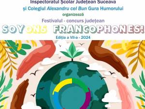 Festivalul-concurs „Soyons Francophones!”, sâmbătă, la Gura Humorului