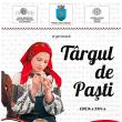 Târgul de Paști, ediția a XXIV-a, la Gura Humorului