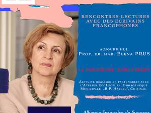 Prof. dr. habilitat Elena Prus din Republica Moldova, invitată de Alianța Franceză din Suceava la o nouă acțiune culturală
