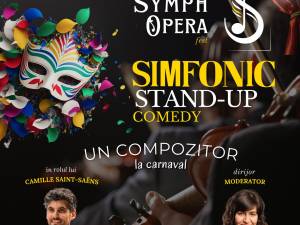 "Simfonic & Stand-up Comedy", la Casa de Cultur? a Sindicatelor Suceava