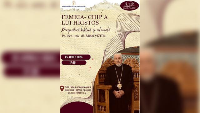 Conferința „Femeia, chip al lui Hristos – Perspectivă biblică și eclezială”, la Centrul Eparhial Suceava