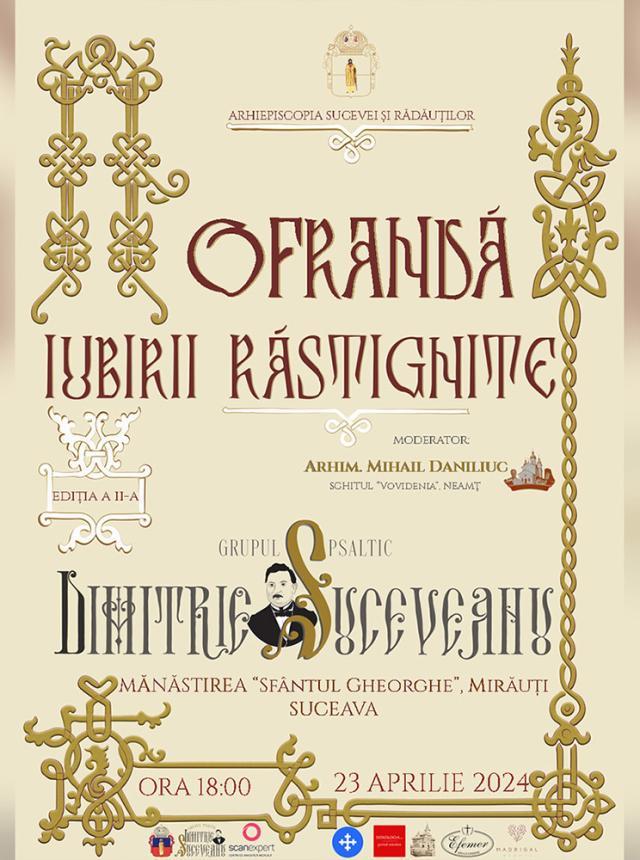 Ediția a II-a a Concertului prepascal „Ofrandă Iubirii Răstignite”, susținut de Grupul Psaltic „Dimitrie Suceveanu”