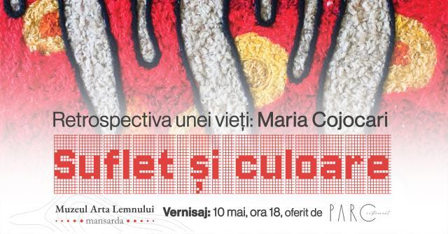 „Suflet și culoare - Retrospectiva unei vieți: Maria Cojocari”, expoziție la Muzeul Arta Lemnului