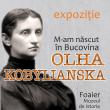Vernisajul expoziției „M-am născut în Bucovina. Olha Kobylianska”, la Muzeul de Istorie